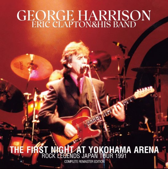 GEORGE HARRISON WITH ERIC CLAPTON & HIS BAND / THE FIRST NIGHT AT 