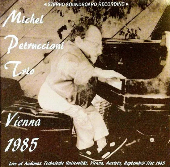 Michel Petrucciani Trio / Vienna 1985 STEREO SOUNDBOARD (1CDR)