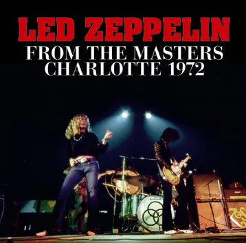 LED ZEPPELIN / FROM THE MASTERS CHARLOTTE 1972 (2CDR)
