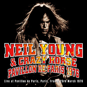 NEIL YOUNG & CRAZY HORSE / PAVILLON DE PARIS 1976 (2CD)