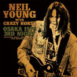 NEIL YOUNG & CRAZY HORSE / OSAKA 1976 3RD NIGHT (2CD)