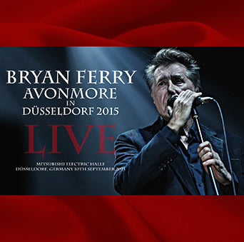 BRYAN FERRY / AVONMORE IN DUSSELDORF 2015 (2CDR)