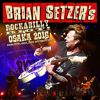 BRIAN SETZER'S ROCKABILLY RIOT / OSAKA 2016 (2CDR)