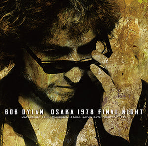 BOB DYLAN / OSAKA 1978 FINAL NIGHT (2CD)