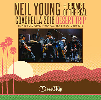 NEIL YOUNG + PROMISE OF THE REAL / COACHELLA 2016 DESERT TRIP (2CDR)