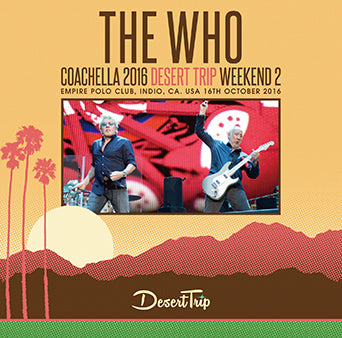 THE WHO / COACHELLA 2016 DESERT TRIP WEEKEND 2 (2CDR)