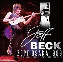 JEFF BECK / ZEPP OSAKA 1999 (2CD+1DVDR)