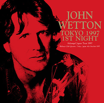 JOHN WETTON / TOKYO 1997 1ST NIGHT (2CDR)