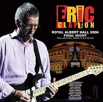 ERIC CLAPTON / ROYAL ALBERT HALL 2006 FINAL NIGHT (2CDR)