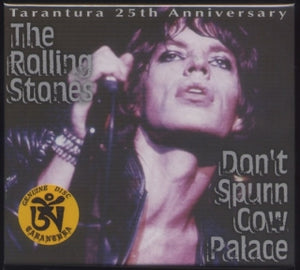 THE ROLLING STONES / DON'T SPURN COW PALACE (4CD)