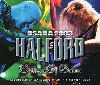 HALFORD/CHILDREN OF BODOM / OSAKA 2003 (3CDR)