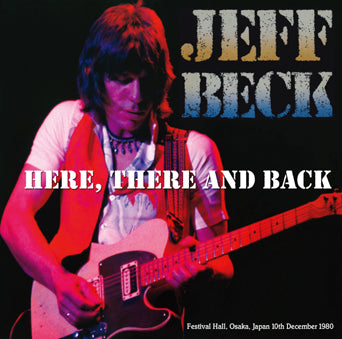 JEFF BECK / HERE, THERE AND BACK OSAKA 1980 2ND NIGHT (2CDR)