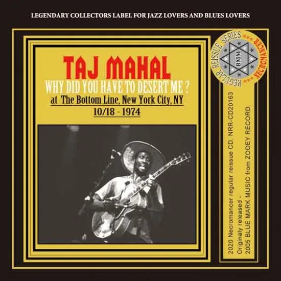 TAJ MAHAL / WHY DID YOU HAVE TO DESERT ME? (1CDR)