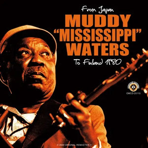 MUDDY “MISSISSIPPI” WATERS / FROM JAPAN TO FINLAND 1980 (2CDR)