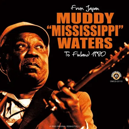 MUDDY “MISSISSIPPI” WATERS / FROM JAPAN TO FINLAND 1980 (2CDR)