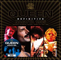 QUEEN / DEFINITIVE NAGOYA 1985 (2CD)