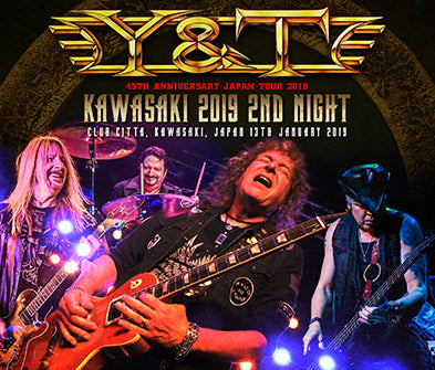 Y&T / KAWASAKI 2019 2ND NIGHT (3CDR)