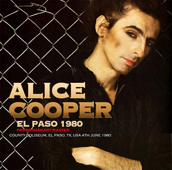 ALICE COOPER / EL PASO 1980 PRE-BROADCAST MASTER STEREO SOUNDBOARD (2CDR)