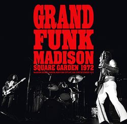 GRAND FUNK / MADISON SQUARE GARDEN 1972 (1CDR+1DVDR)