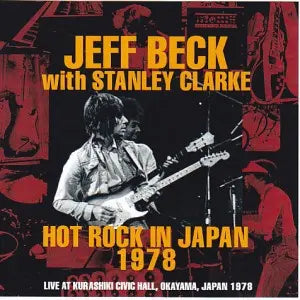 JEFF BECK WITH STANLEY CLARKE / HOT ROCK IN JAPAN 1978 (2CDR)