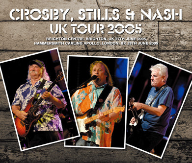 CROSBY, STILLS & NASH / UK TOUR 2005 (4CDR)