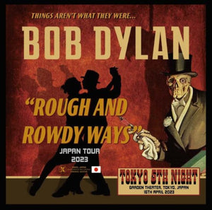 BOB DYLAN / ROUGH AND ROWDY WAYS JAPAN TOUR TOKYO 5TH NIGHT (2CDR)