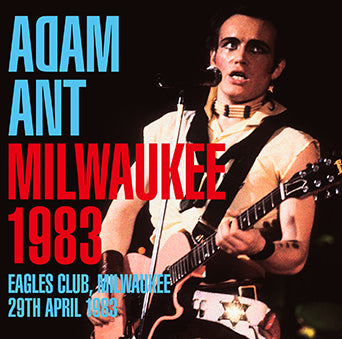 ADAM ANT / MILWAUKEE 1983 (1CDR)