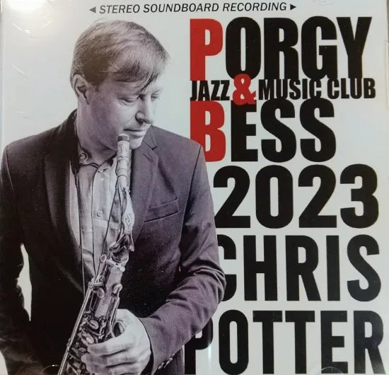 Chris Potter / Porgy & Bess Jazz & Music Club 2023 STEREO SOUNDBOARD (2CDR)