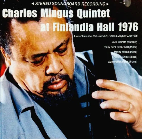 Charles Mingus Quintet / at Finlandia Hall 1976 STEREO SOUNDBOARD (2CDR)