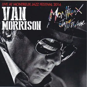 VAN MORRISON / LIVE AT MONTREUX JAZZ FESTIVAL 2016 (2CDR)