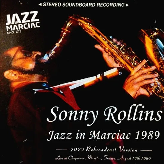 Sonny Rollins / Jazz in Marciac 1989 - 2022 Rebroadcast Version STEREO SOUNDBOARD (2CDR)