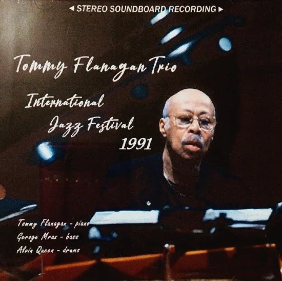 TOMMY FLANAGAN TRIO / International Jazz Festival 1991 STEREO SOUNDBOARD (2CDR)