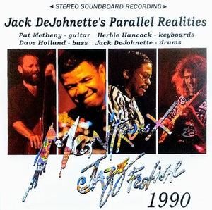 Jack DeJohnette's Parallel Realities / Montreux Jazz Festival 1990 STEREO SOUNDBOARD (2CDR)