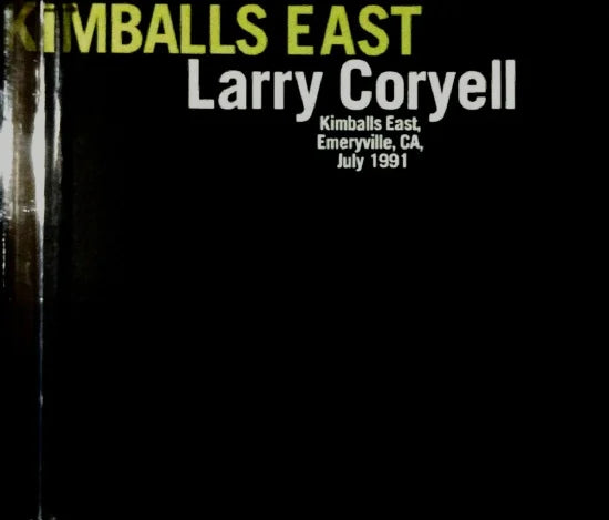 Larry Coryell / Kimballs East STEREO SOUNDBOARD (2CDR)