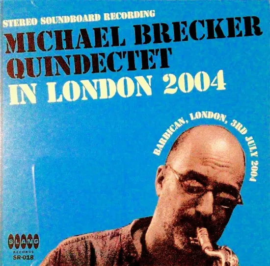 Michael Brecker Quindectet / In London 2004 STEREO SOUNDBOARD (1CDR)