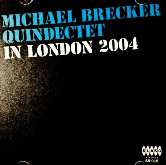 Michael Brecker Quindectet / In London 2004 STEREO SOUNDBOARD (1CDR)