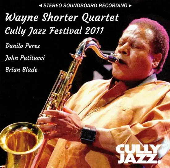 Wayne Shorter Quartet / Cully Jazz Festival 2011 STEREO SOUNDBOARD (1CDR)