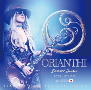 ORIANTHI / Beyond Belief Live in Tokyo 2023 Limited Edition (2CDR+1BDR)