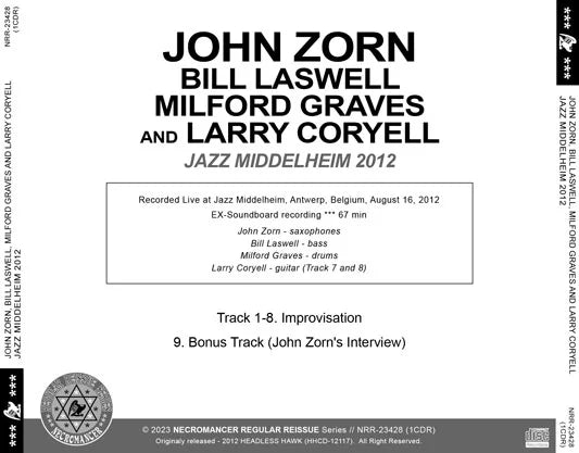 JOHN ZORN, BILL LASWELL, MILFORD GRAVES AND LARRY CORYELL / JAZZ MIDDELHEIM 2012 (1CDR)