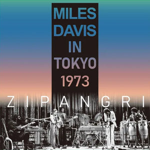 MILES DAVIS / ZIPANGRI LIVE IN TOKYO 1973 / 2023 EDITION (2CD+1DVD)