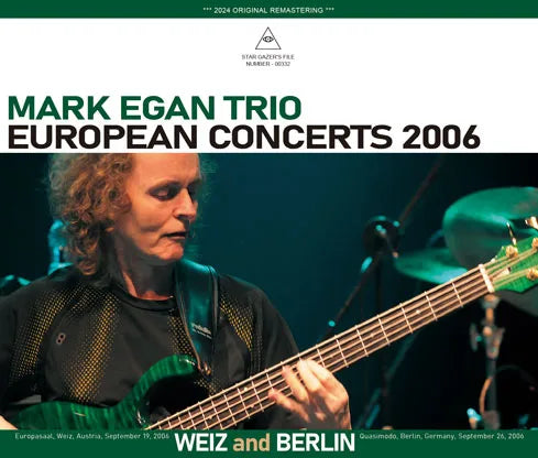 MARK EGAN TRIO / EUROPEAN CONCERTS 2006 WEIZ and BERLIN (3CDR)