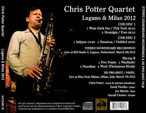 Chris Potter Quartet / Lugano & Milan 2012 Soundboard (2CDR+1BDR)