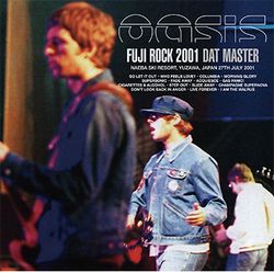 OASIS / FUJI ROCK 2001 DAT MASTER (2CD)