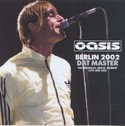 OASIS / BERLIN 2002 DAT MASTER (2CD)