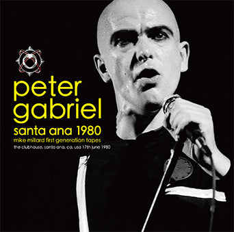 PETER GABRIEL / SANTA ANA 1980 MIKE MILLARD FIRST GENERATION TAPES (1CD)