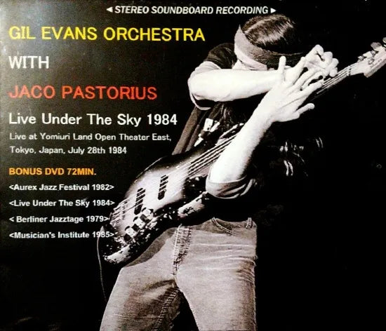 GIL EVANS ORCHESTRA WITH JACO PASTORIUS / Live Under The Sky 1984 STEREO SOUNDBOARD (2CDR+Pro shot 1DVDR)