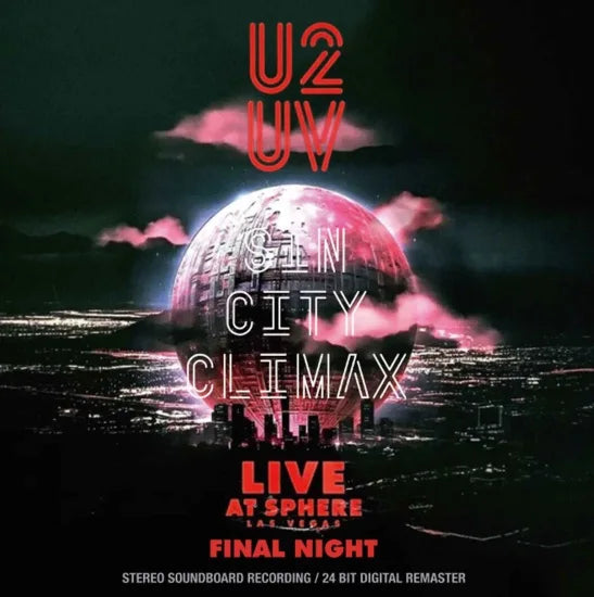 U2 / Sin City Climax Live at Sphere Final Night Digital Remaster Edition STEREO SOUNDBOARD (2CDR)