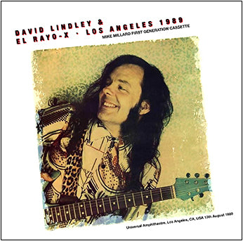 DAVID LINDLEY&EL RAYO-X / LOS ANGELES 1989: MIKE MILLARD FIRST GENERATION CASSETTE (1CDR)