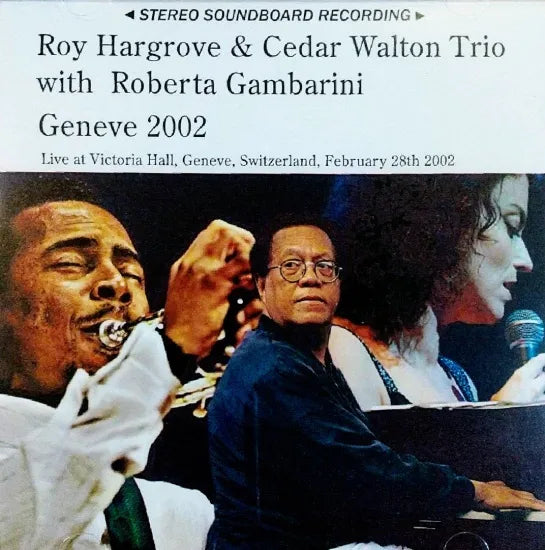 Roy Hargrove & Cedar Walton Trio with Roberta Gambarini / Geneve 2002 STEREO SOUNDBOARD (2CDR)