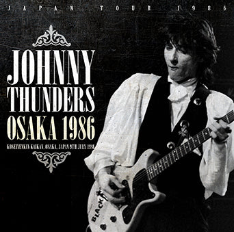 JOHNNY THUNDERS / OSAKA 1986 (2CDR)